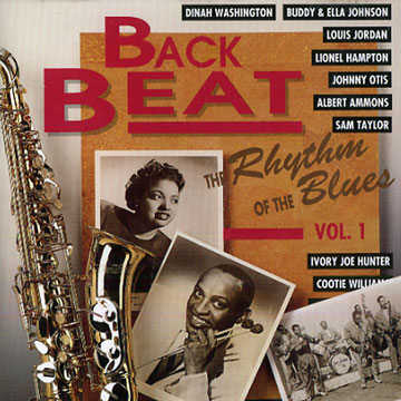 Back Beat - the rhythm of the Blues vol. 1,Albert Ammons , Lionel Hampton , Ella Johnson , Louis Jordan , Johnny Otis , Dinah Washington