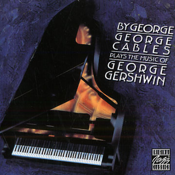 By George Plays the music of George Gershwin,George Cables