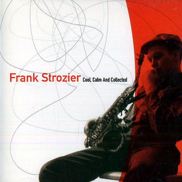 Cool, calm and collected,Frank Strozier