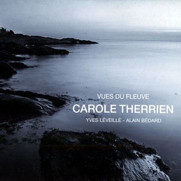 Vues du fleuve,Carole Therrien