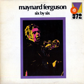 Six by six,Maynard Ferguson