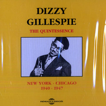 The Quintessence 1940-1947,Dizzy Gillespie