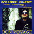 bon voyage, Bob Ferrel