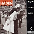 now is the hour, Charlie Haden