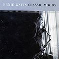 Classic moods, Ernie Watts
