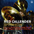 Speak low, Red Callender