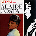 Afinal..., Alaide Costa