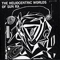 The Heliocentric Worlds of Sun Ra vol.1, Sun Ra