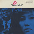 Speak no evil, Wayne Shorter