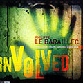 Involved, Philippe Le Baraillec