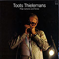 Toots Thielemans Philip Catherine and Friends, Toots Thielemans