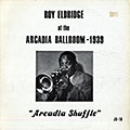 At the Arcadia Ballroom 1939, Roy Eldridge