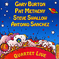 Quartet live, Gary Burton , Pat Metheny , Antonio Sanchez , Steve Swallow