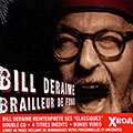 Brailleur de fond, Bill Deraime