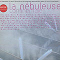 La nebuleuse continentale, Sylvain Cathala , Bruno Chevillon , Robert Dick , Christy Doran , Pierre Olivier Govin , Benjamin Henocq , Christophe Lavergne ,  Various Artists