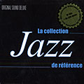 La collection Jazz de rfrence: Original Sound deluxe, Fred Astaire , Art Blakey , Paul Chambers , Coleman Hawkins , Roy Haynes , Billie Holiday , Glenn Miller , Sonny Rollins , Frank Sinatra , Sarah Vaughan