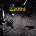 Soul on soul, Dave Douglas