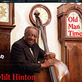 Old man time, Milt Hinton