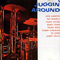 Juggin' Around, Nat Adderley , Gene Ammons , Tommy Flanagan , Frank Foster , Benny Green , Albert Heath , Eddie Jones , Frank Wess