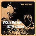 The meeting vol. 1, Dexter Gordon , Jackie McLean