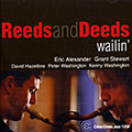 Reeds and deeds, Eric Alexander , David Hazeltine , Grant Stewart , Kenny Washington , Peter Washington