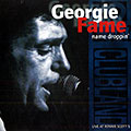 Name droppin', Georgie Fame