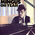 Oh yeah, Charles Mingus