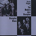 Disciples blues, Curtis Peagler ,  The Modern Jazz Disciples