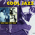 Cool Jazz / New -York 1947-1949, George Barnes , Dave Brubeck , Serge Chaloff , Allen Eager , Stan Getz , Woody Herman , John Kirby , Red Norvo , Claude Thornhill , Lennie Tristano , Teddy Wilson