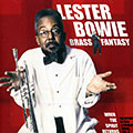 Brass fantasy, Lester Bowie