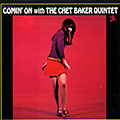 Comin' on with the Chet Baker quintet, Chet Baker