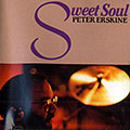 Sweet Soul, Peter Erskine