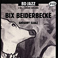 Bix Beiderbecke, Bix Beiderbecke