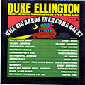 Will Big Bands Ever Come Back?, Duke Ellington