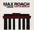 Live in Berlin, Max Roach
