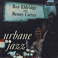 Urbane Jazz, Benny Carter , Roy Eldridge