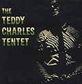 The Teddy Charles Nonet & Tentet, Teddy Charles