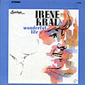Wonderful life, Irene Kral
