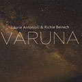 Varuna, Laurie Antonioli , Richie Beirach
