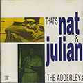 That's Nat and Julian, Cannonball Adderley , Nat Adderley