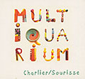 Multiquarium, Andr Charlier , Benot Sourisse