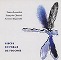 Pieces en forme de flocons, Franois Chesnel , Yoann Loustalot , Antoine Paganotti