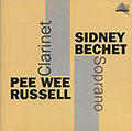 Sidney Bechet/ Pee Wee Russell, Sidney Bechet , Pee Wee Russell
