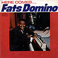 Here comes ..., Fats Domino