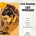 Live sessions, Lee Morgan