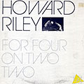 For four on two two, Howard Riley