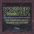 The complete arista albums collection,  Brecker Brothers