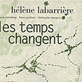 Les temps changent, H�l�ne Labarri�re