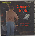 Chubby's back!, Chubby Jackson