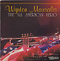 THE ALL AMERICAN HERO, Wynton Marsalis